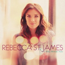 Rebecca St. James - I Will Praise You (CD)