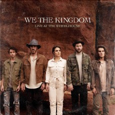 We The Kingdom - Live At The Wheelhouse (수입CD)