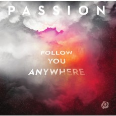 Passion 2019 - Follow You Anywhere (CD)